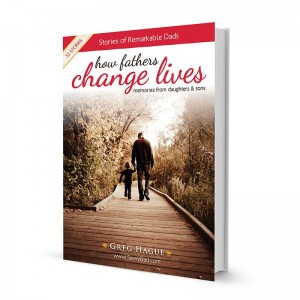 How Fathers Change Lives by Greg Hague
